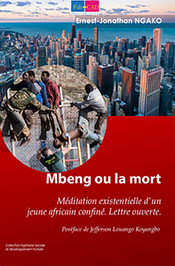 Mbeng ou la mort. Méditation existentielle d'un jeune africain confiné. Lettre ouverte