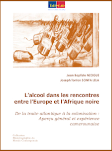 L’alcool dans les rencontres entre l’Europe et l’Afrique noire.