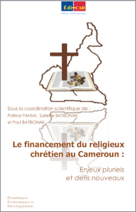 Le financement du religieux chrétien au Cameroun : Enjeux pluriels et défis nouveaux