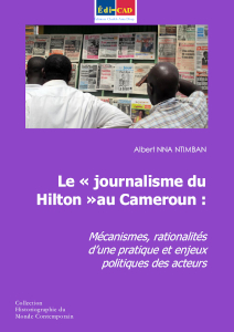 Le « journalisme du Hilton » au Cameroun :Mécanismes, rationalités d’une pratique et enjeux politiques des acteurs. 