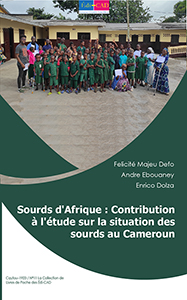 Sourds d'Afrique : Contribution à l'étude sur la situation des sourds au Cameroun 