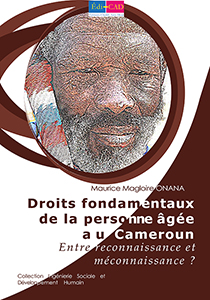 Droits fondamentaux de la personne âgée au Cameroun. Entre reconnaissance et méconnaissance  