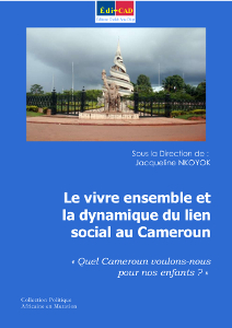 Le vivre ensemble et la dynamique du lien social au Cameroun « Quel Cameroun voulons-nous pour nos enfants ? »